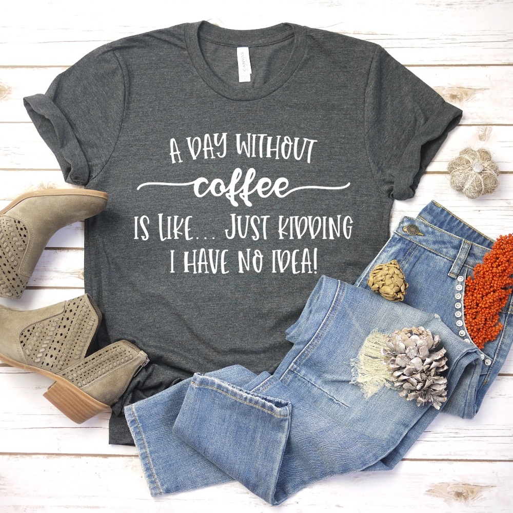 T-Shirt, Unisex Tee, Coffee Lover Shirt, Funny Tee